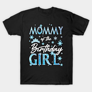Mommy Of The Birthday Snowflakes Winter B-day GIft For Girls Toddler Kid T-Shirt